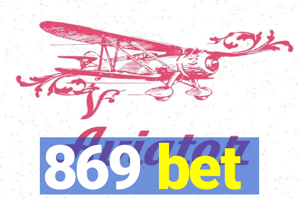 869 bet